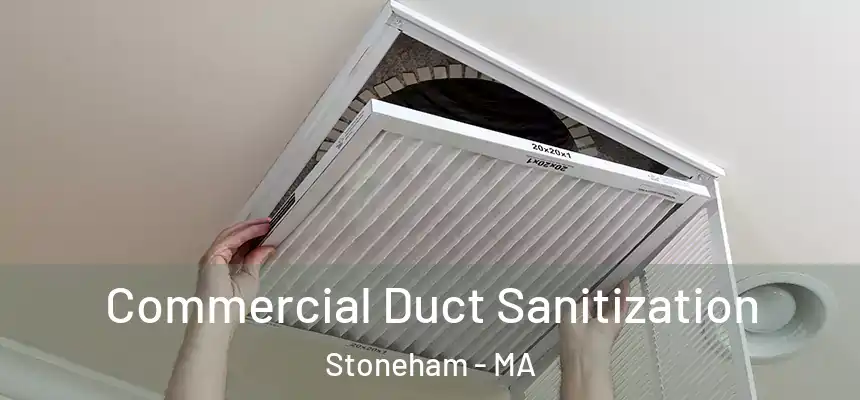 Commercial Duct Sanitization Stoneham - MA