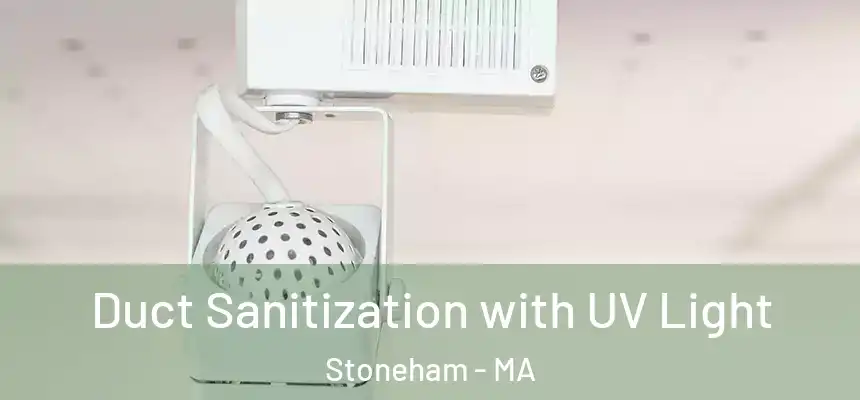 Duct Sanitization with UV Light Stoneham - MA