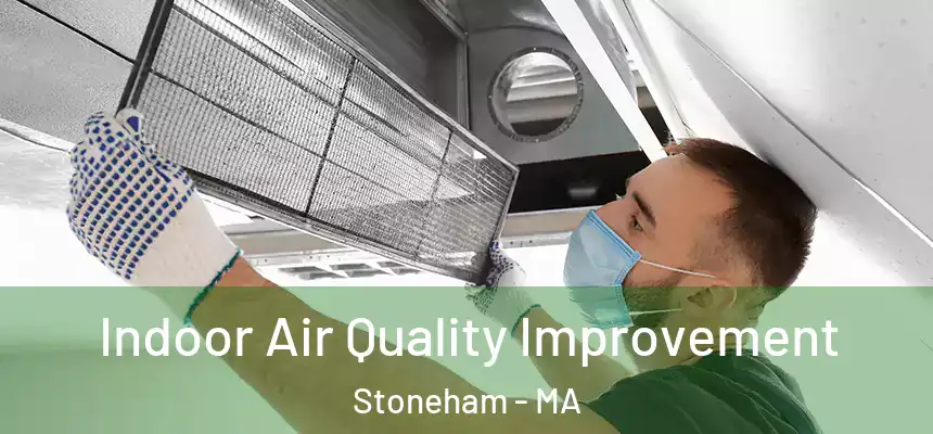  Indoor Air Quality Improvement Stoneham - MA