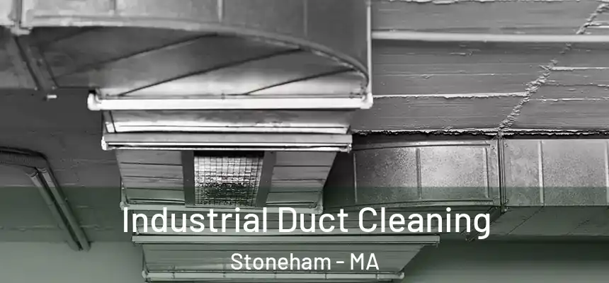  Industrial Duct Cleaning Stoneham - MA