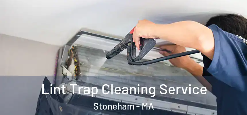 Lint Trap Cleaning Service Stoneham - MA