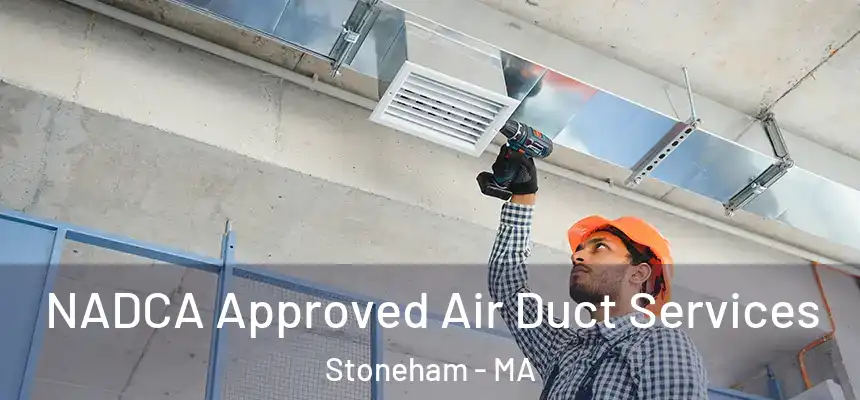  NADCA Approved Air Duct Services Stoneham - MA