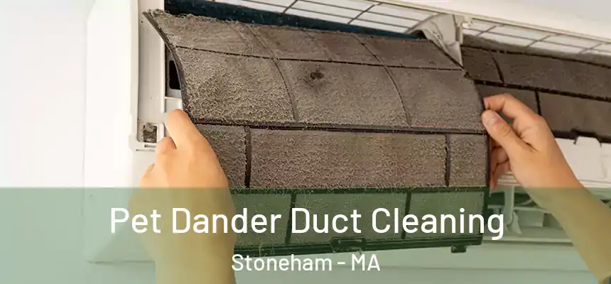 Pet Dander Duct Cleaning Stoneham - MA