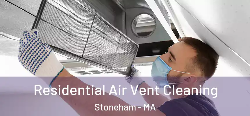  Residential Air Vent Cleaning Stoneham - MA